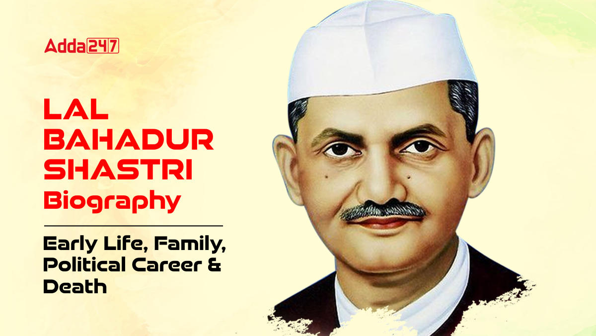 Lal Bahadur Shastri Biography: Early Life, Family, Political Career and Death_30.1