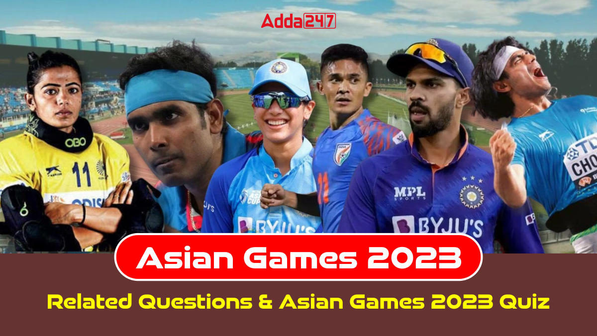 Asian Games 2023 Related Questions and Asian Games 2023 quiz_30.1