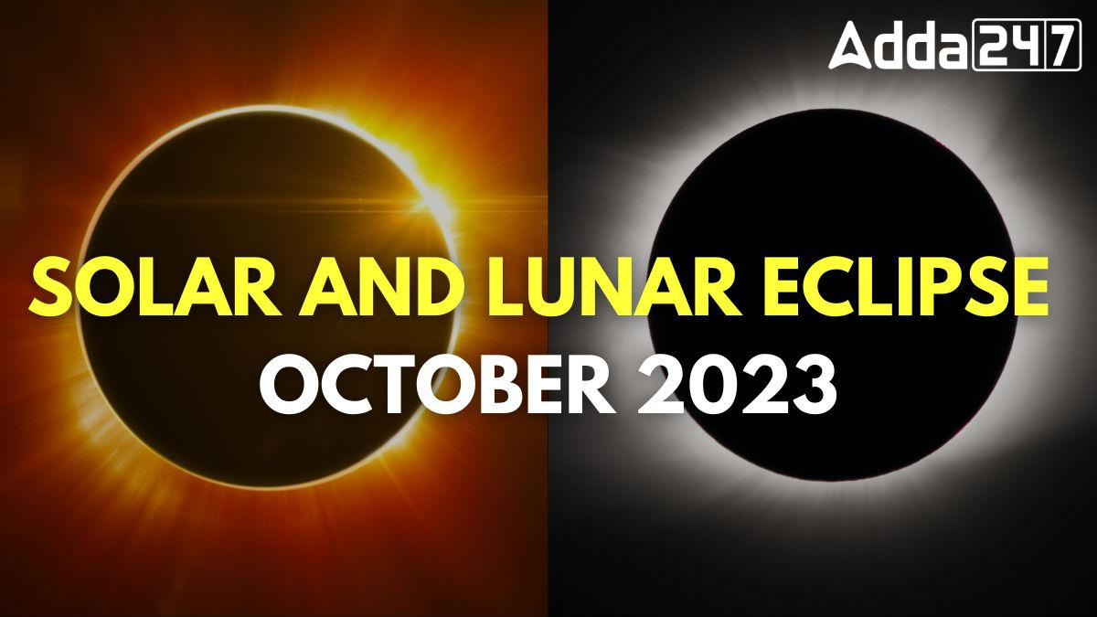 Solar and Lunar Eclipse in October 2023: Date, Time and Facts_30.1