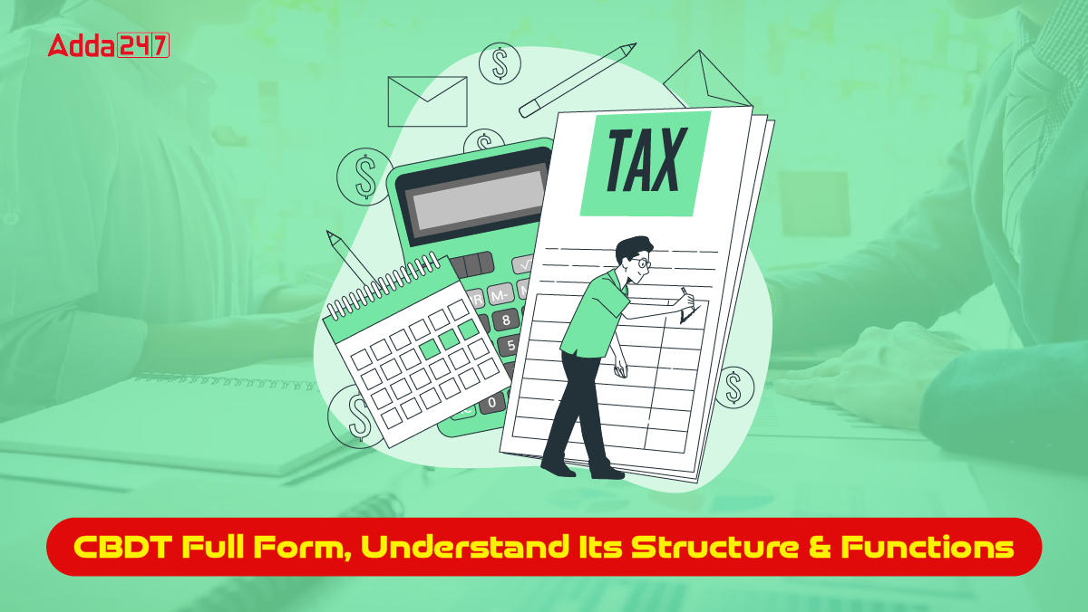 CBDT Full Form, Understand Its Structure and Functions_30.1