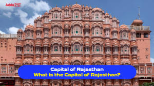 Capital of Rajasthan, What is the Capital of Rajasthan?