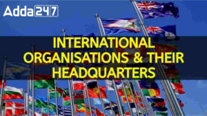 International Organizations and Their Headquarters