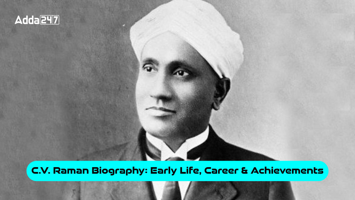 C.V. Raman Biography: Early Life, Career and Achievements_30.1