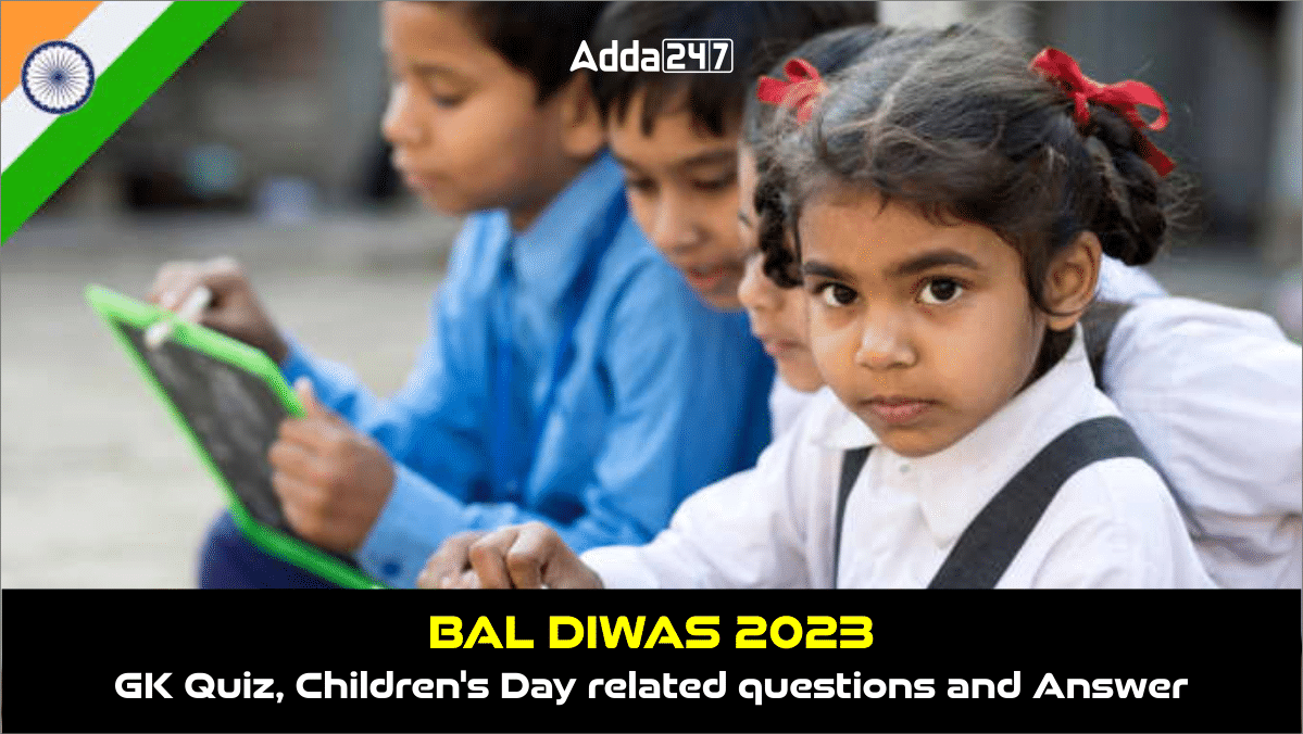Bal Diwas 2023 GK Quiz, Children Day related questions and Answer_30.1
