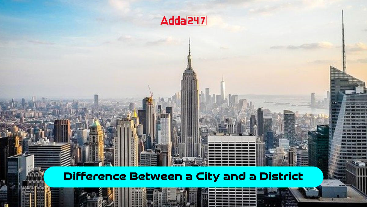 Difference Between a 'City' and a 'District'_30.1