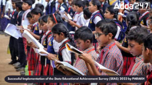 Successful Implementation of the State Educational Achievement Survey (SEAS) 2023 by PARAKH