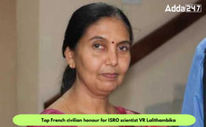 Top French civilian honour for ISRO scientist VR Lalithambika