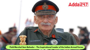 Field Marshal Sam Bahadur - The Inspirational Leader of the Indian Armed Forces