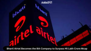 Bharti Airtel Becomes the 8th Company to Surpass ₹6 Lakh Crore Mcap