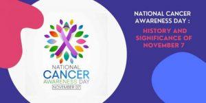 National Cancer Awareness Day 2022: राष्ट्रीय कैंसर जागरूकता दिवस का महत्व |_30.1