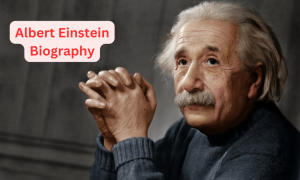 अल्बर्ट आइंस्टीन की जीवनी: आधुनिक भौतिकी के जनक के बारे में जानें