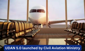 नागरिक उड्डयन मंत्रालय ने UDAN 5.0 लॉन्च किया