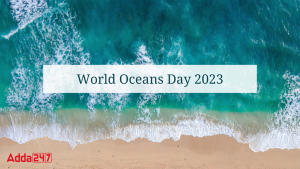 विश्व महासागर दिवस 2023: 8 जून