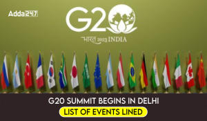 दिल्ली में G20 शिखर सम्मेलन शुरू: आयोजित कार्यक्रमों की सूची