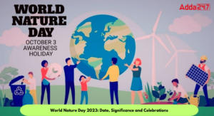 विश्व प्रकृति दिवस 2023 : तारीख, महत्व और उत्सव |_30.1