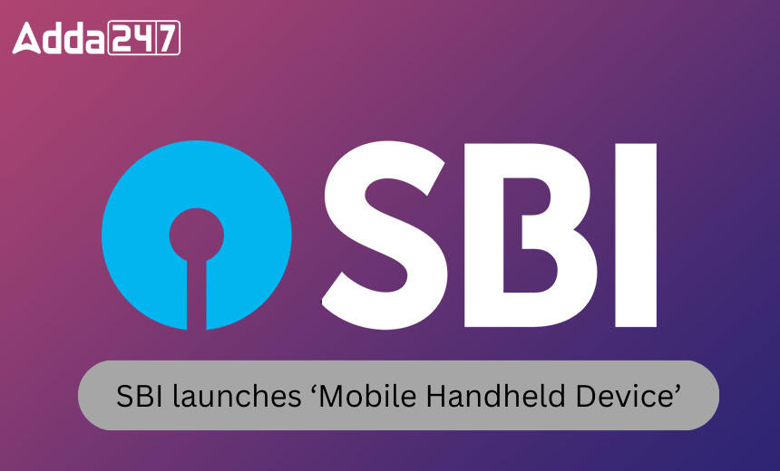 SBI ने वित्तीय समावेशन को बढ़ावा देने के लिए 'मोबाइल हैंडहेल्ड डिवाइस' पेश किया |_20.1