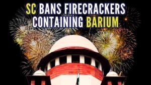 सुप्रीम कोर्ट: पटाखों में बेरियम और अन्य प्रतिबंधित रसायनों के उपयोग पर राष्ट्रव्यापी प्रतिबंध