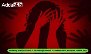 बाल यौन शोषण, दुर्व्यवहार और हिंसा की रोकथाम और उपचार के लिए विश्व दिवस 2023