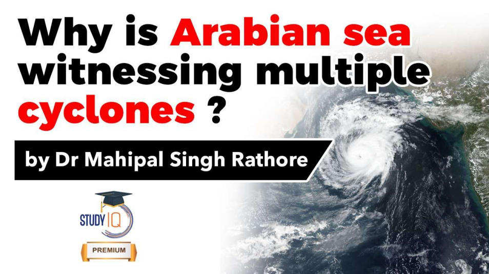 Why Is Arabian Sea Witnessing Multiple Cyclones – Free PDF Download