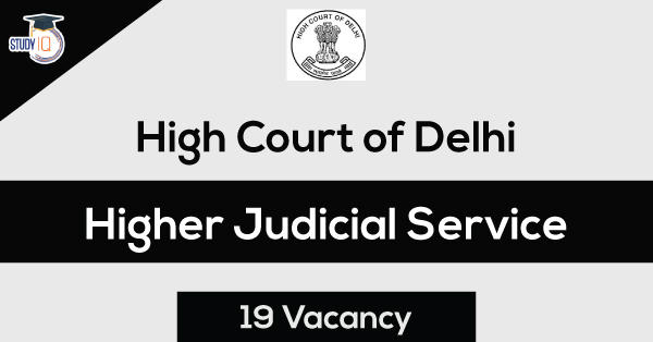 Delhi – Higher Judicial Service – 19 Vacancies, Overview, Profile ...