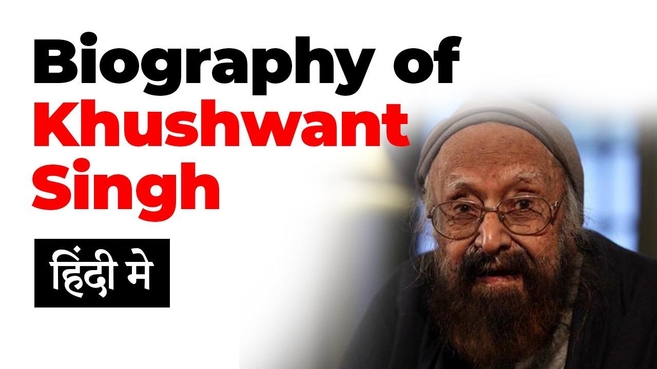 write down the biography of khushwant singh