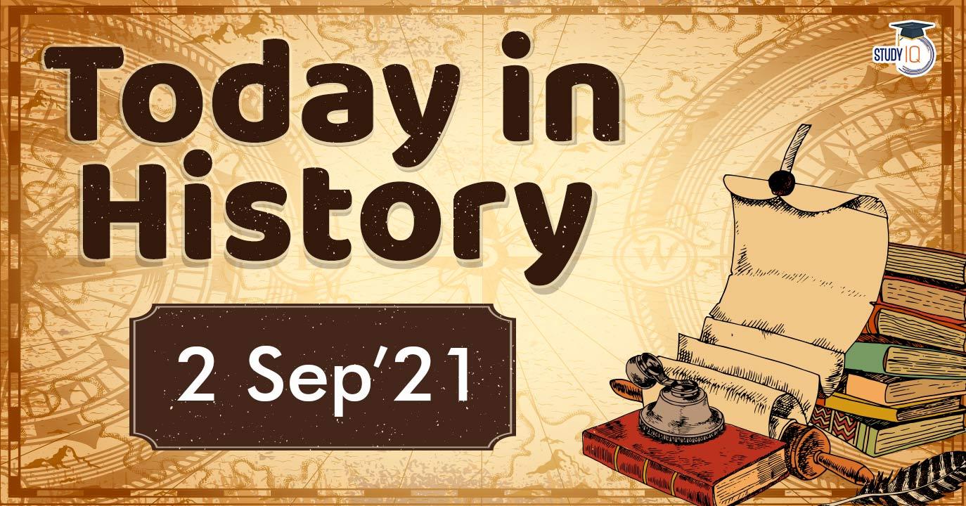 2nd September'21 – What Happened Today In History? | On This Day