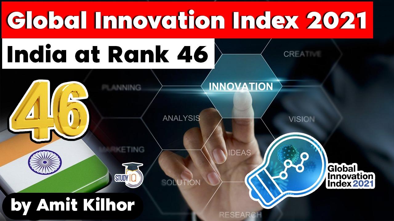 Global Innovation Index 2021 India at Rank 46 Burning Issues Free