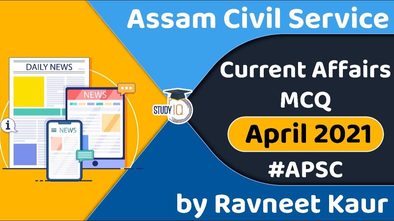 Assam Current Affairs (APSC Exams 2021) MCQ – April ' 2021 – Free PDF