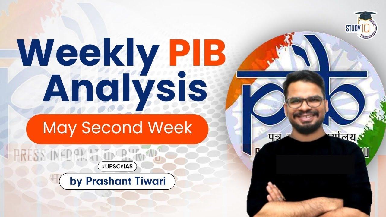 Weekly PIB Analysis | PIB News Analysis 2nd Week 9th To 15th May' 2022 ...