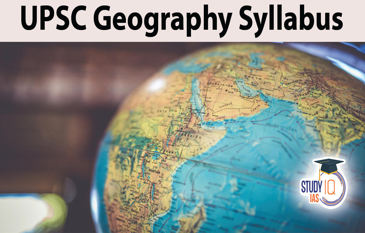 UPSC Geography Syllabus