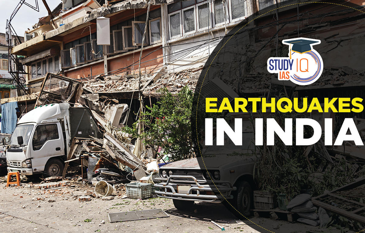 Earthquakes in India, Types, Map, Zones, Causes, Impacts