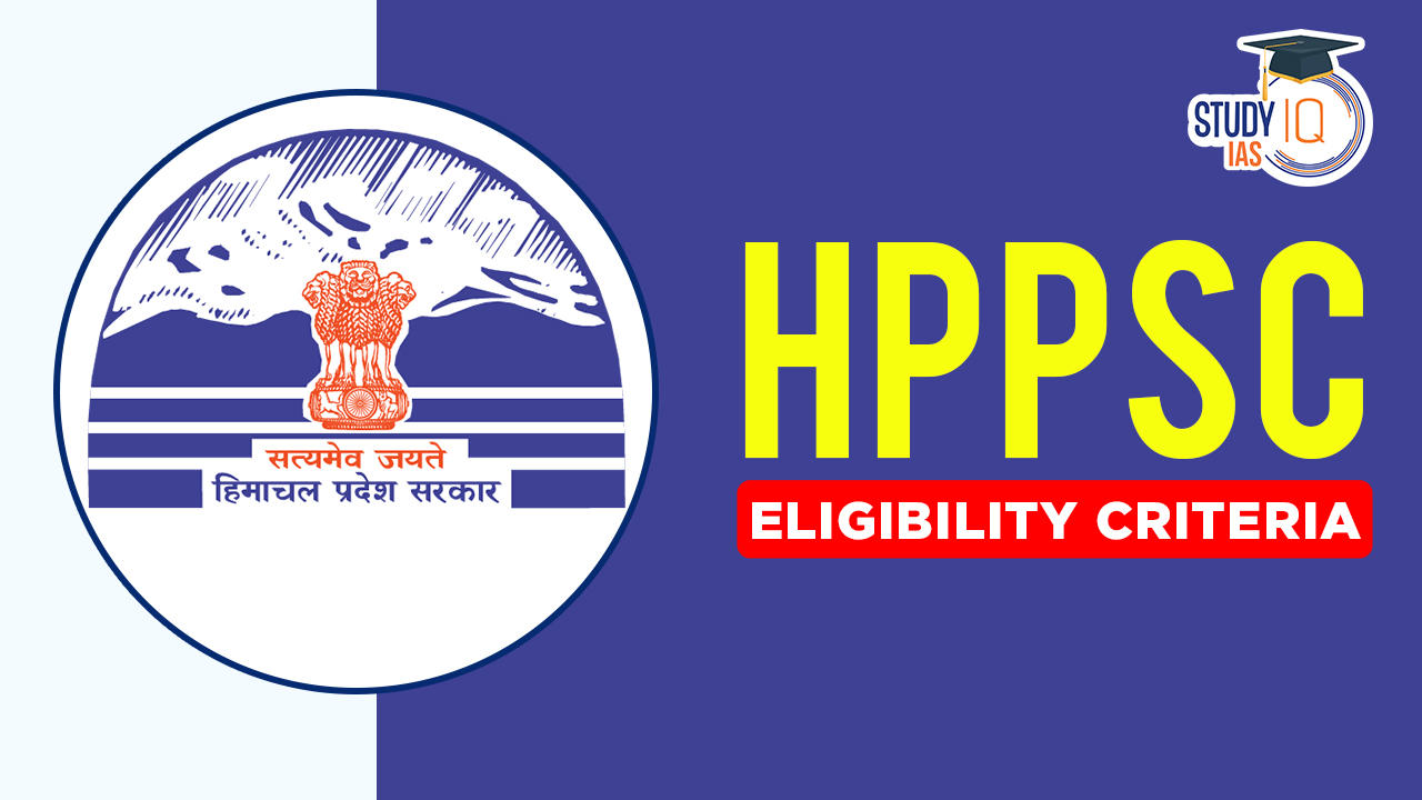 HPPSC Eligibility Criteria, Check Age Limit, Education Qualification