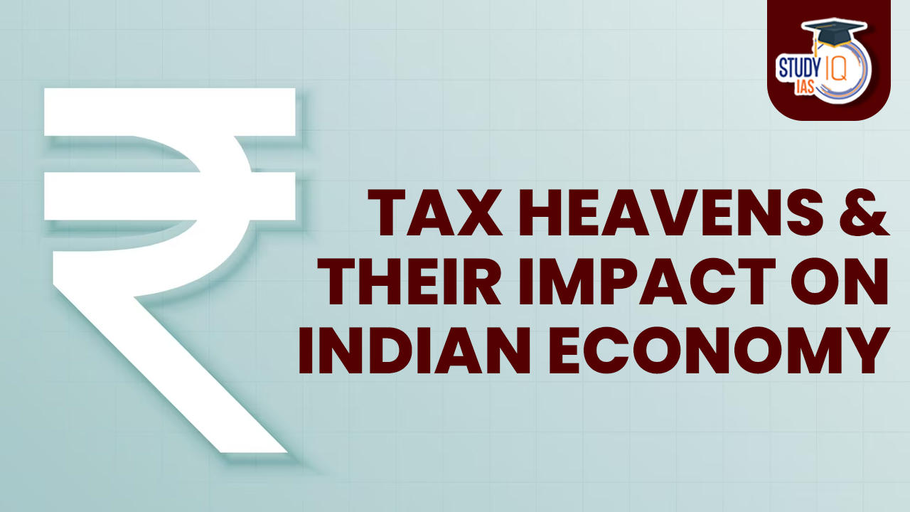 Tax Heavens and their Impact on Indian Economy
