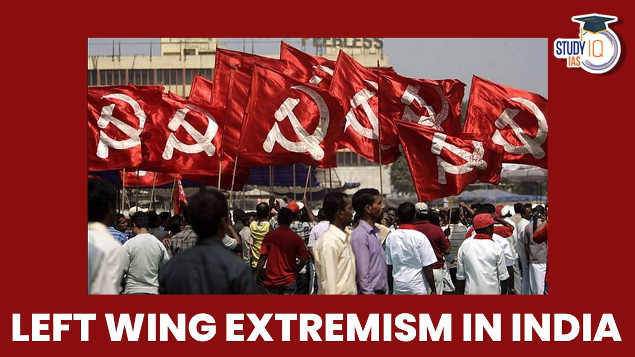 Left Wing Extremism in India