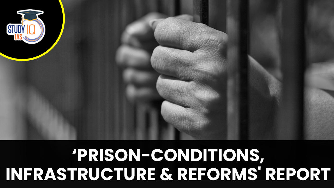 'Prison-Conditions, Infrastructure and Reforms' Report