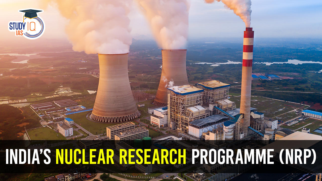 India's Nuclear Research Programme (NRP) Importance And Challenges