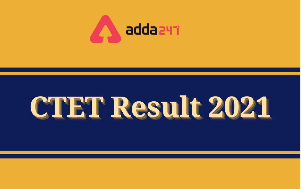 CTET Result 2021 Out: Check CTET January Result Here_30.1