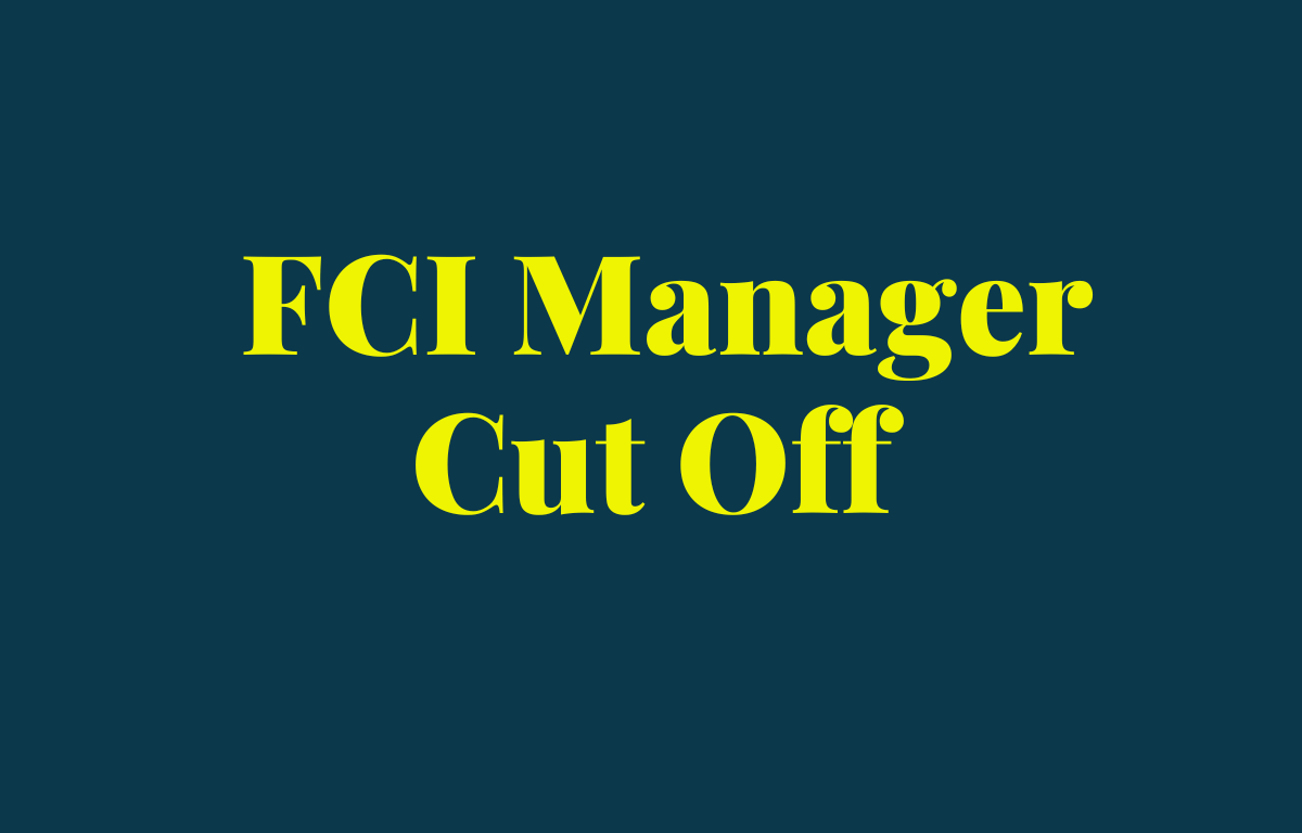 FCI Manager Cut Off 2022, Previous Year Cut Off Marks_30.1