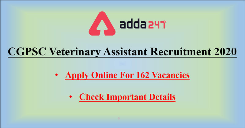 CGPSC Veterinary Assistant Notification 2020: Application Re-opened_30.1