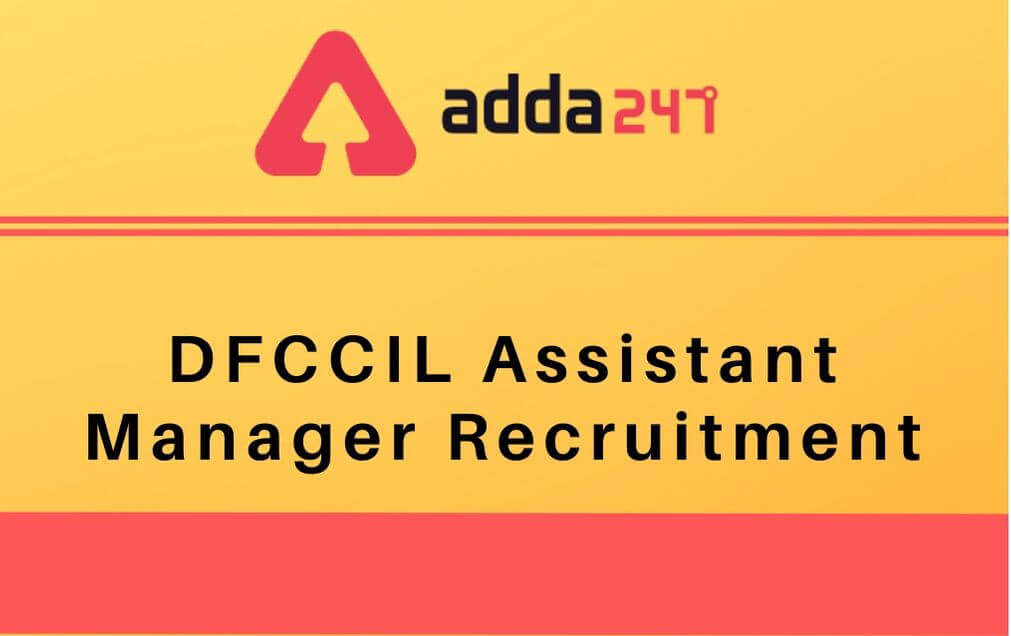 DFCCIL Assistant Manager Recruitment 2020: Check Exam Date_60.1
