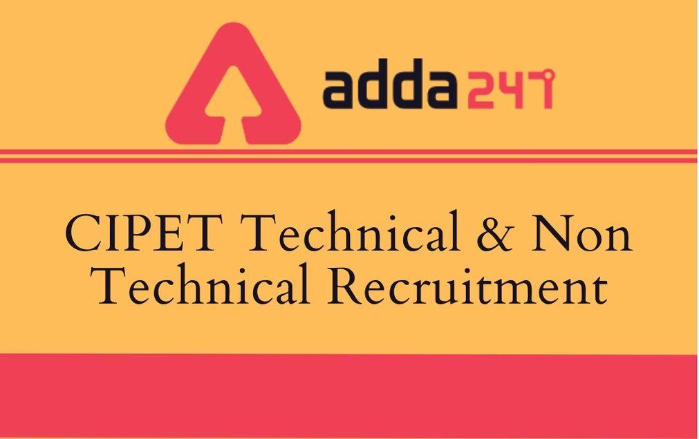 CIPET Technical & Non Technical Recruitment 2020: Last Date Extended_30.1