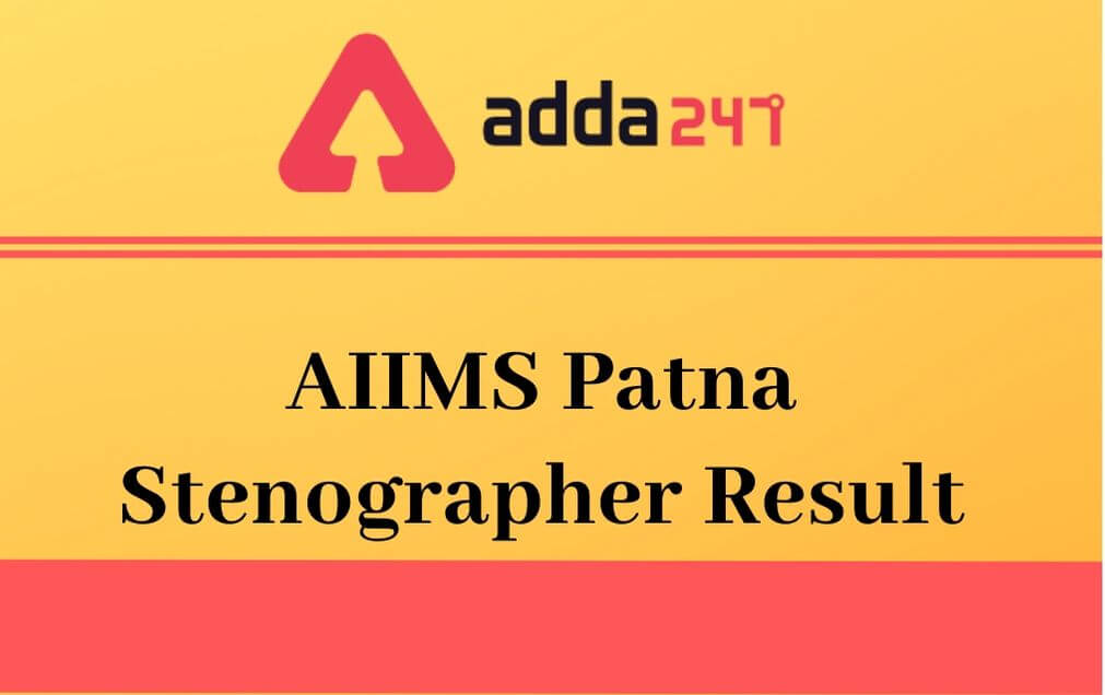 AIIMS Patna Stenographer Marks 2020 Out: Check Marks Of All Candidates_30.1