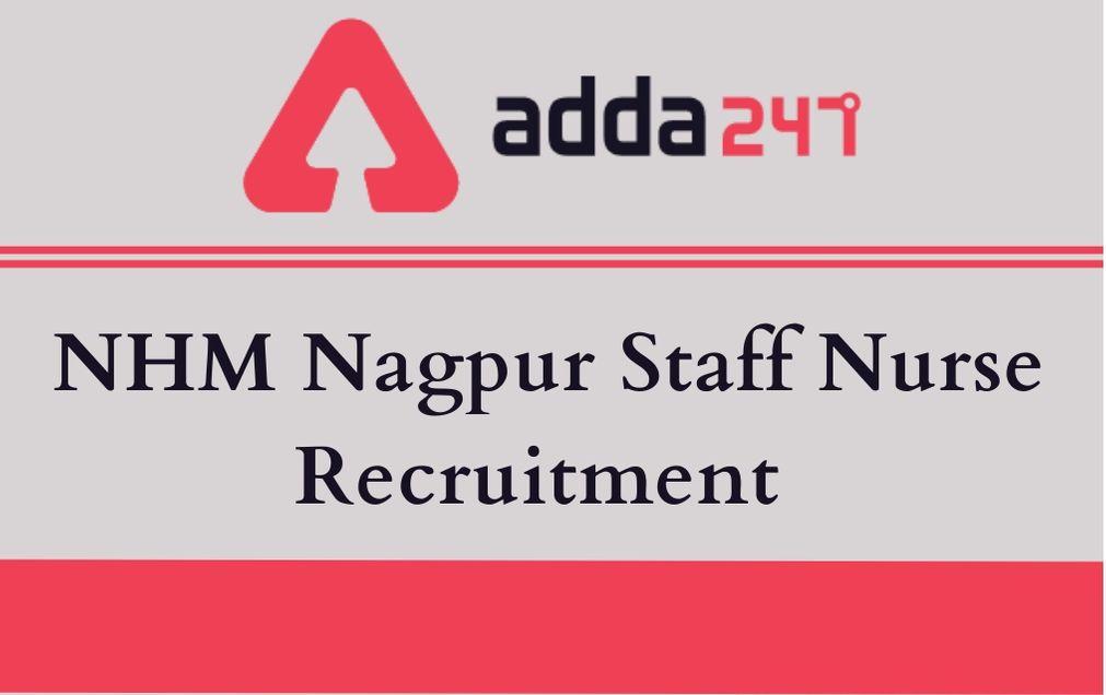NHM Nagpur Staff Nurse Recruitment 2020: Application Link_30.1