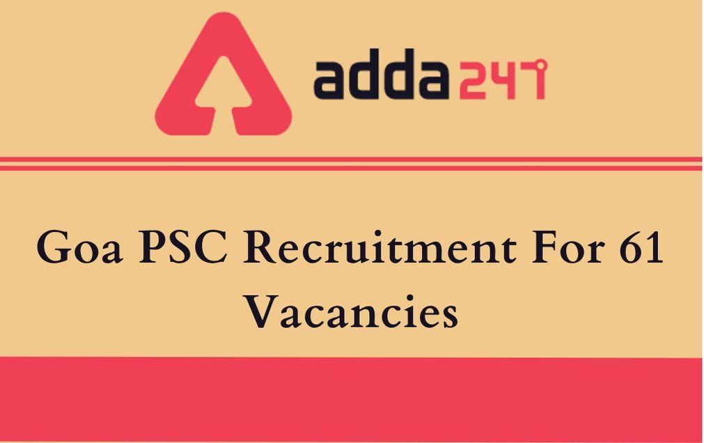 Goa PSC Recruitment 2020 Out: Apply For Lecturer,Tutor, Associate Professor & Other Posts_30.1