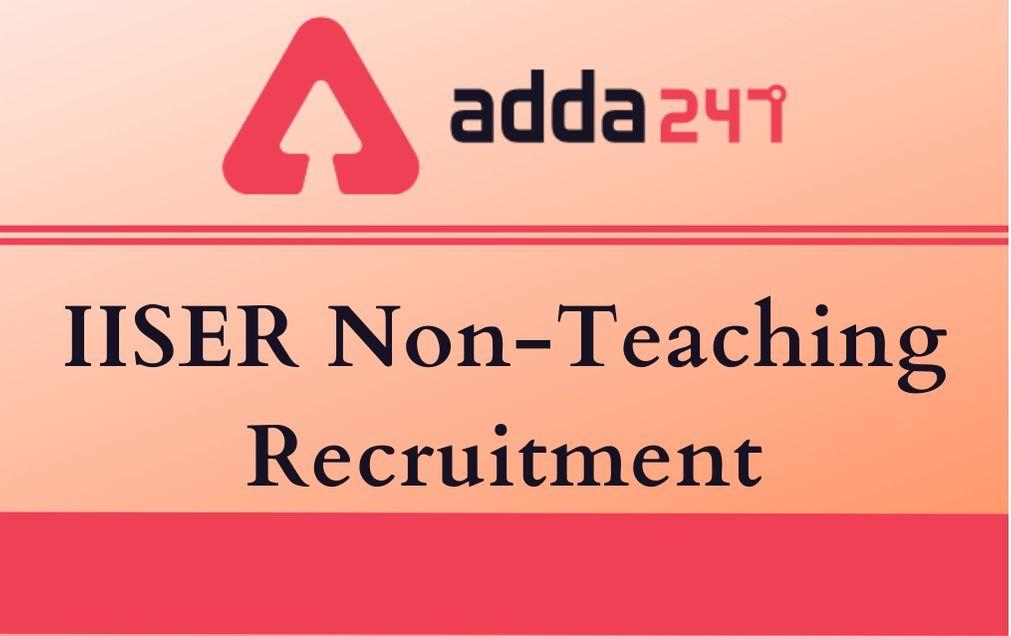 IISER Non Teaching Recruitment 2020 Out: Apply For 24 Vacancies_30.1