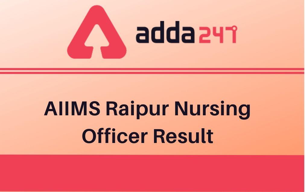 AIIMS Raipur Nursing Officer Result 2020 Out: Check Provisional Result Here_30.1