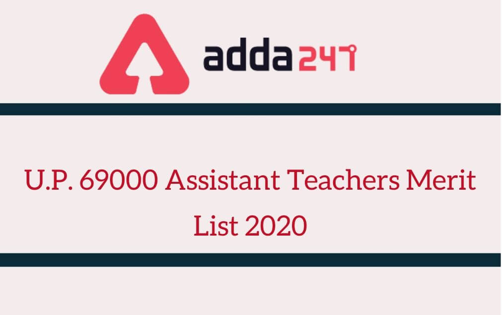 UP 69000 Assistant Teacher Merit List 2020 Out: Counselling Date Deferred, Check Merit List_30.1