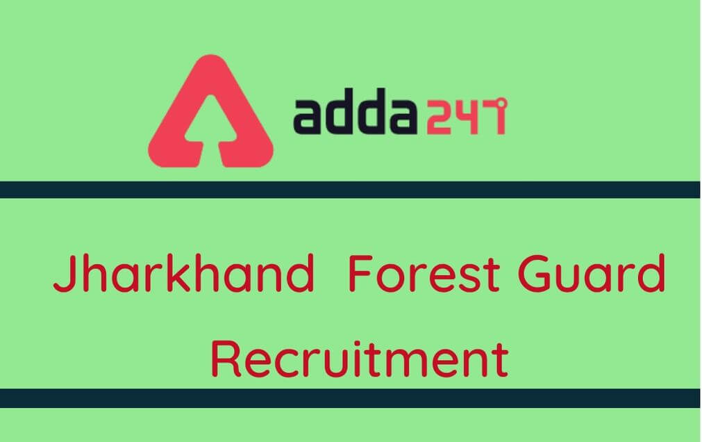 Jharkhand Forest Guard Recruitment 2020 For 400 Vacancies_30.1