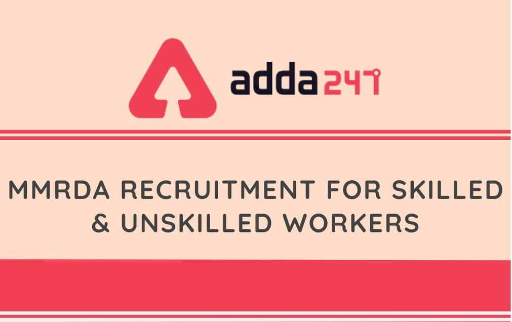 MMRDA Recruitment 2020 For 16726 Skilled & Unskilled Worker_40.1