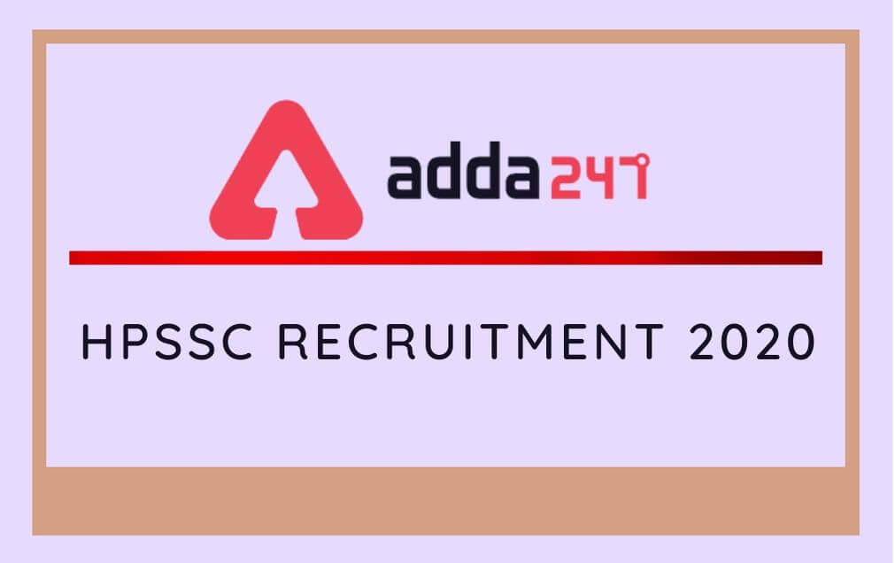 HPSSC Recruitment 2020: Apply Online for Various 896 Vacancy_30.1